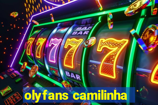 olyfans camilinha